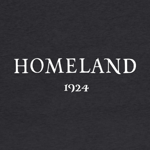 Homeland 1924 White Letters by christinawingfield